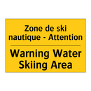 Zone de ski nautique - Attention /.../ - Warning Water Skiing Area
