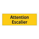 Attention Escalier
