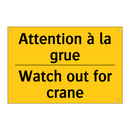 Attention à la grue - Watch out for crane