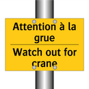 Attention à la grue - Watch out for crane