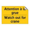 Attention à la grue - Watch out for crane