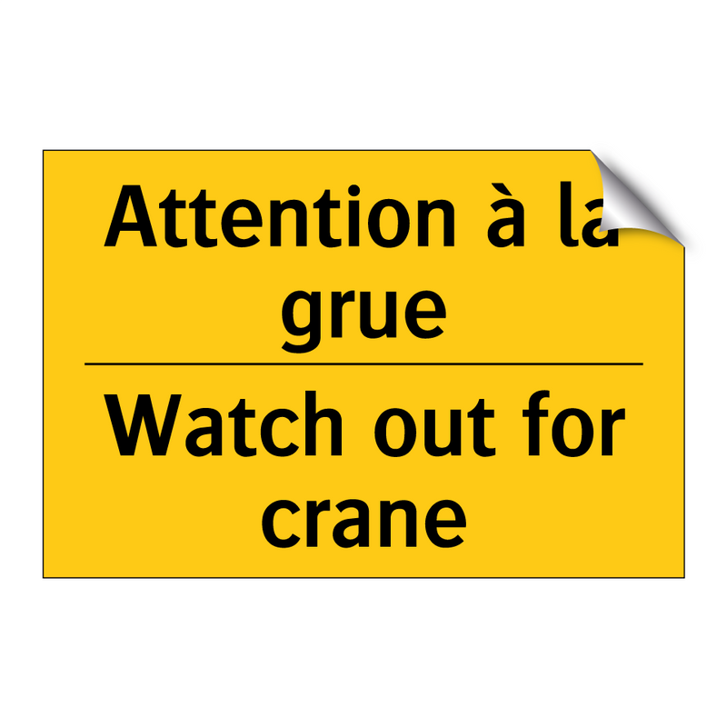 Attention à la grue - Watch out for crane