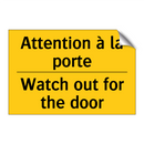 Attention à la porte - Watch out for the door