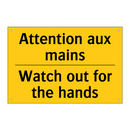 Attention aux mains - Watch out for the hands