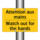 Attention aux mains - Watch out for the hands