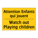 Attention Enfants qui jouent - Watch out Playing children