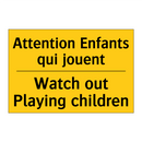 Attention Enfants qui jouent - Watch out Playing children