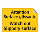 Attention Surface glissante - Watch out Slippery surface