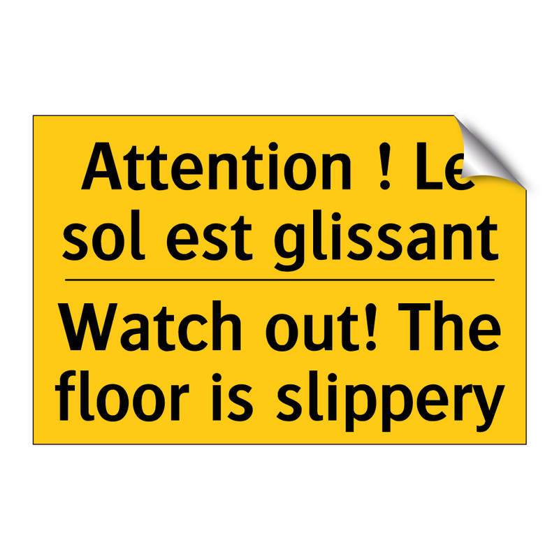 Attention ! Le sol est glissant /.../ - Watch out! The floor is slippery /.../
