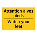 Attention à vos pieds - Watch your feet