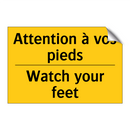 Attention à vos pieds - Watch your feet