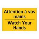 Attention à vos mains - Watch Your Hands