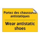 Portez des chaussures antistatiques /.../ - Wear antistatic shoes
