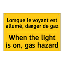 Lorsque le voyant est allumé,  /.../ - When the light is on, gas hazard /.../