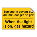Lorsque le voyant est allumé,  /.../ - When the light is on, gas hazard /.../