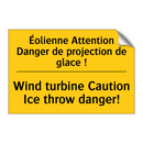 Éolienne Attention Danger de projection  /.../ - Wind turbine Caution Ice throw  /.../