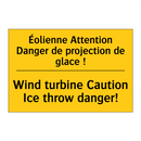 Éolienne Attention Danger de projection  /.../ - Wind turbine Caution Ice throw  /.../