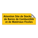Attention Site de Stockage de Barres de Combustible et de Matériaux Fissiles
