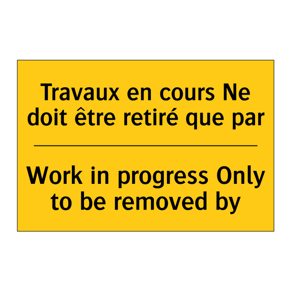 Travaux en cours Ne doit être  /.../ - Work in progress Only to be removed  /.../