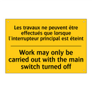 Les travaux ne peuvent être effectués  /.../ - Work may only be carried out with  /.../