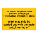 Les travaux ne peuvent être effectués  /.../ - Work may only be carried out with  /.../