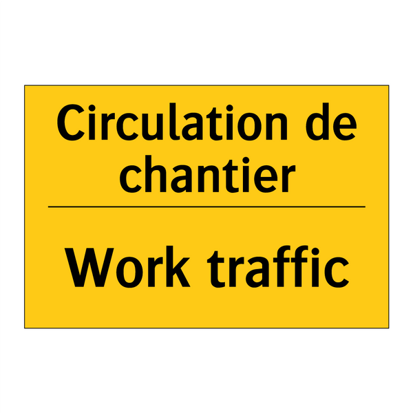 Circulation de chantier - Work traffic