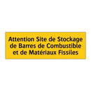 Attention Site de Stockage de Barres de Combustible et de Matériaux Fissiles