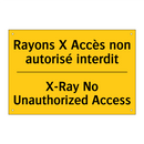 Rayons X Accès non autorisé interdit /.../ - X-Ray No Unauthorized Access