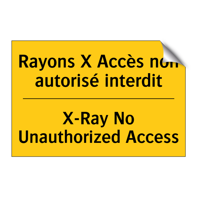 Rayons X Accès non autorisé interdit /.../ - X-Ray No Unauthorized Access