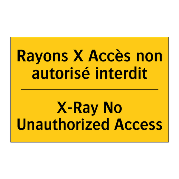 Rayons X Accès non autorisé interdit /.../ - X-Ray No Unauthorized Access