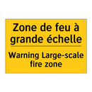 Zone de feu à grande échelle - Warning Large-scale fire zone