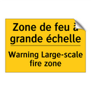 Zone de feu à grande échelle - Warning Large-scale fire zone