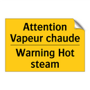 Attention Vapeur chaude - Warning Hot steam