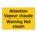 Attention Vapeur chaude - Warning Hot steam