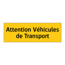 Attention Véhicules de Transport