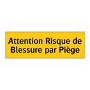 Attention Risque de Blessure par Piège