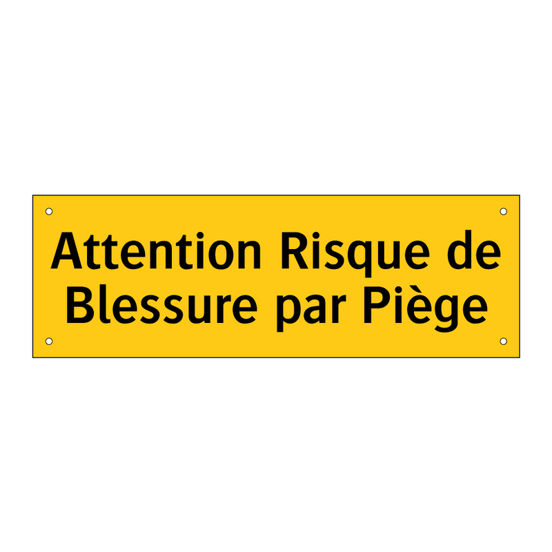 Attention Risque de Blessure par Piège