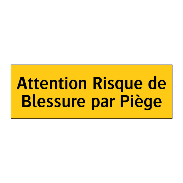 Attention Risque de Blessure par Piège