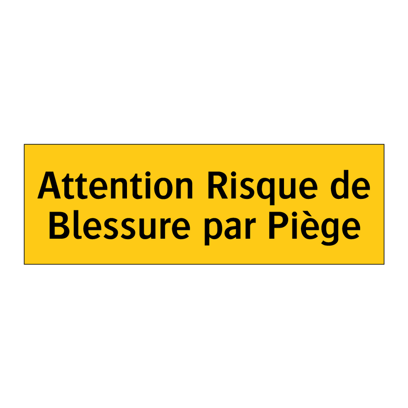 Attention Risque de Blessure par Piège