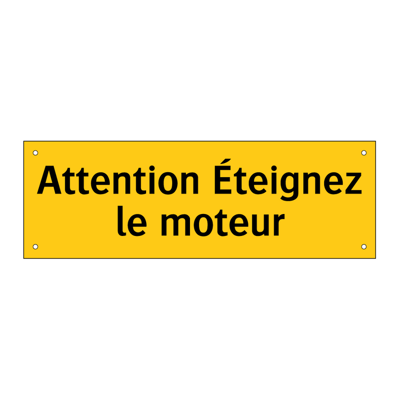 Attention Éteignez le moteur