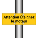 Attention Éteignez le moteur