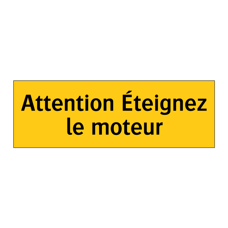 Attention Éteignez le moteur