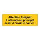 Attention Éteignez l'interrupteur principal avant d'ouvrir le boîtier !