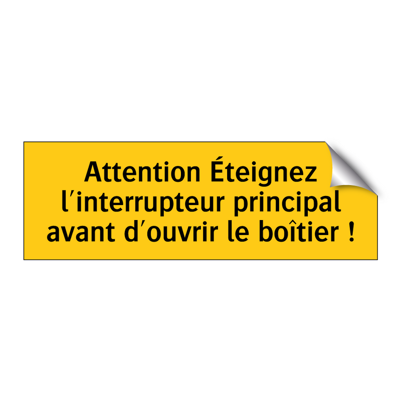 Attention Éteignez l'interrupteur principal avant d'ouvrir le boîtier !
