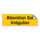 Attention Sol Irrégulier
