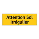 Attention Sol Irrégulier