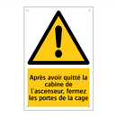 Après avoir quitté la cabine de l'ascenseur, fermez les portes de la cage