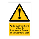 Après avoir quitté la cabine de l'ascenseur, fermez les portes de la cage