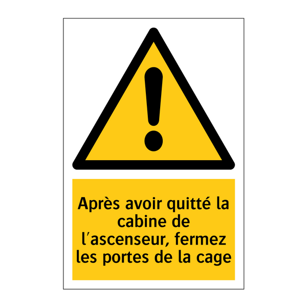 Après avoir quitté la cabine de l'ascenseur, fermez les portes de la cage