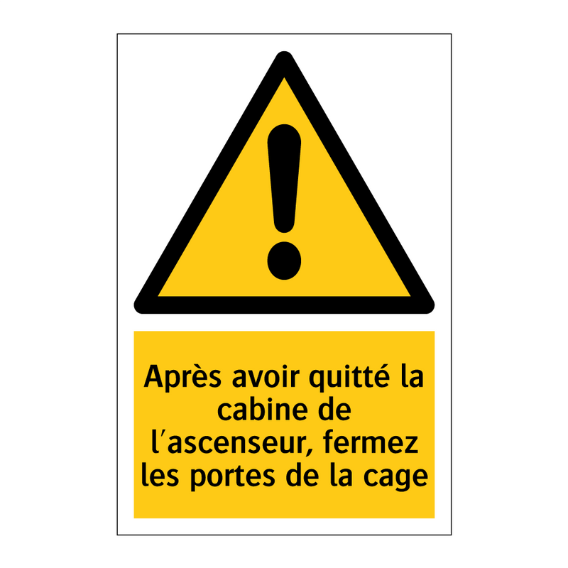 Après avoir quitté la cabine de l'ascenseur, fermez les portes de la cage
